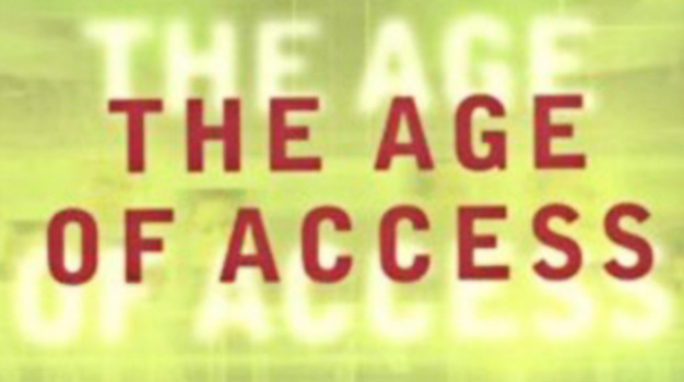 The Age Of Access: The New Culture Of Hypercapitalism, Where All Of Life Is A Paid-For Experience By Jeremy Rifkin